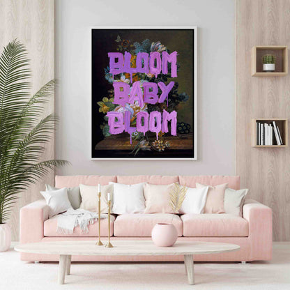 BLOOM BABY BLOOM | CANVAS