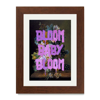 BLOOM BABY BLOOM | PRINT