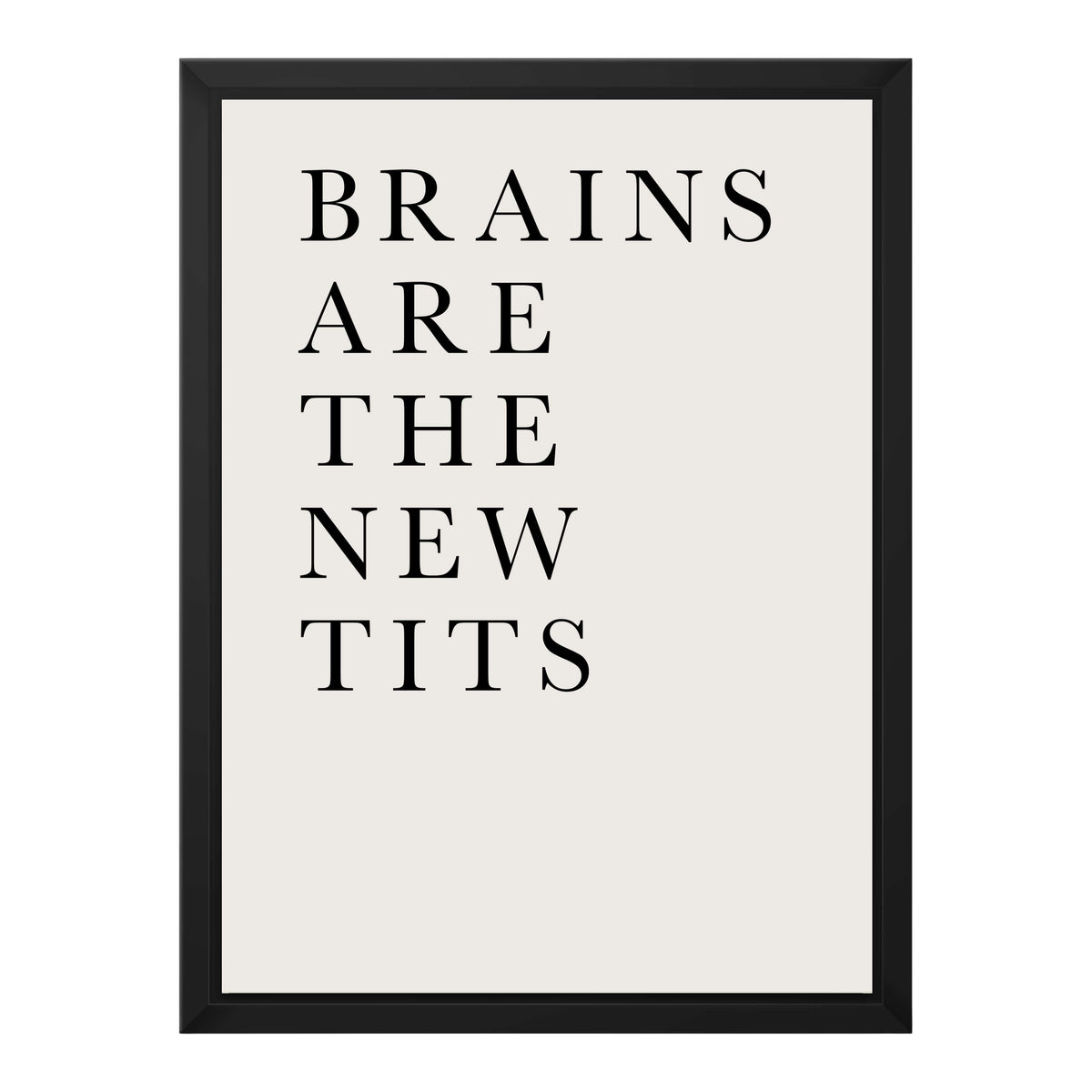 BRAINS ARE THE NEW TITS | CANVAS